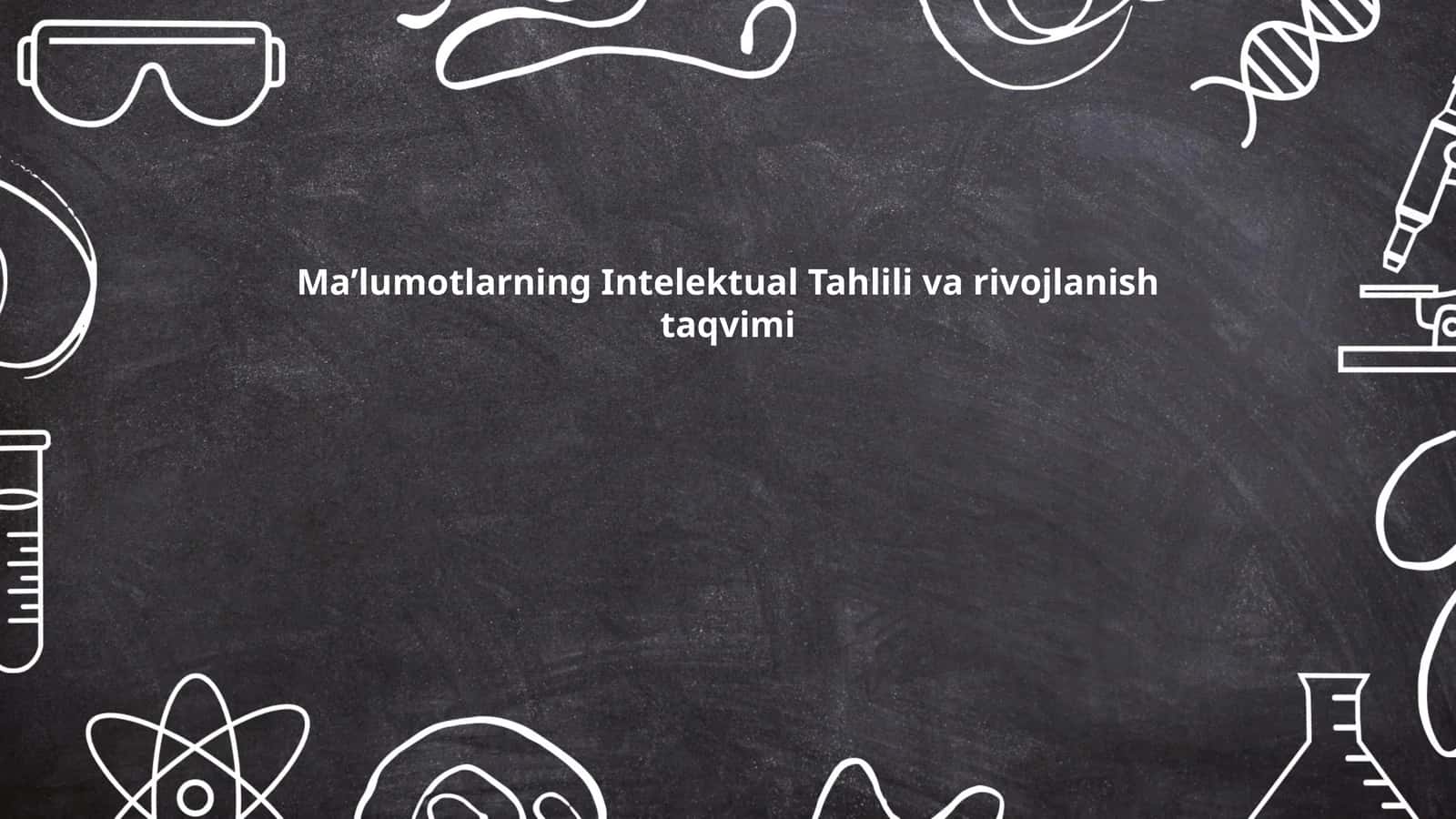 Ma’lumotlarning Intelektual Tahlili va rivojlanish taqvimi 1