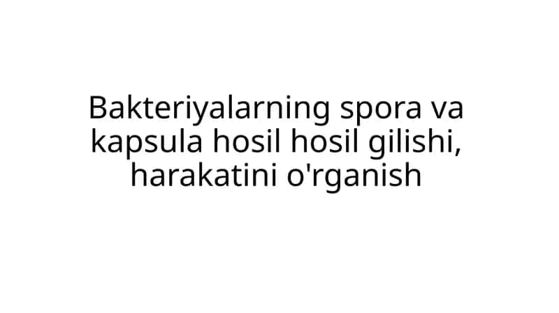 Bakteriyalarning spora va kapsula hosil hosil gilishi 1