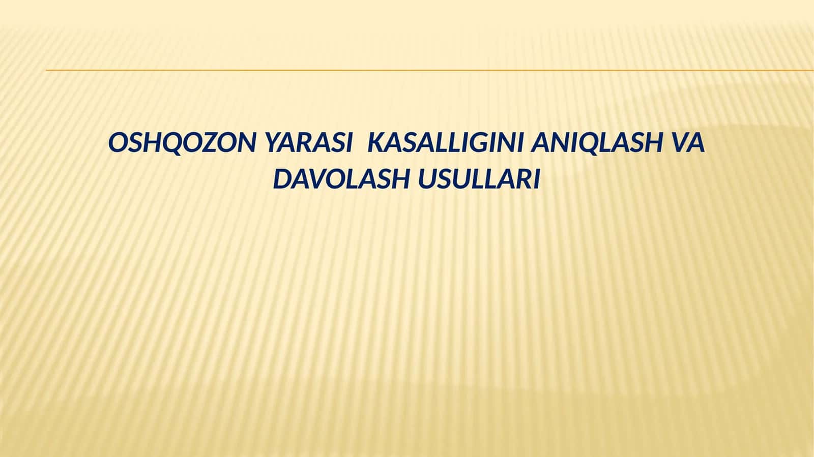 OSHQOZON YARASI KASALLIGINI ANIQLASH VA DAVOLASH USULLARI 1
