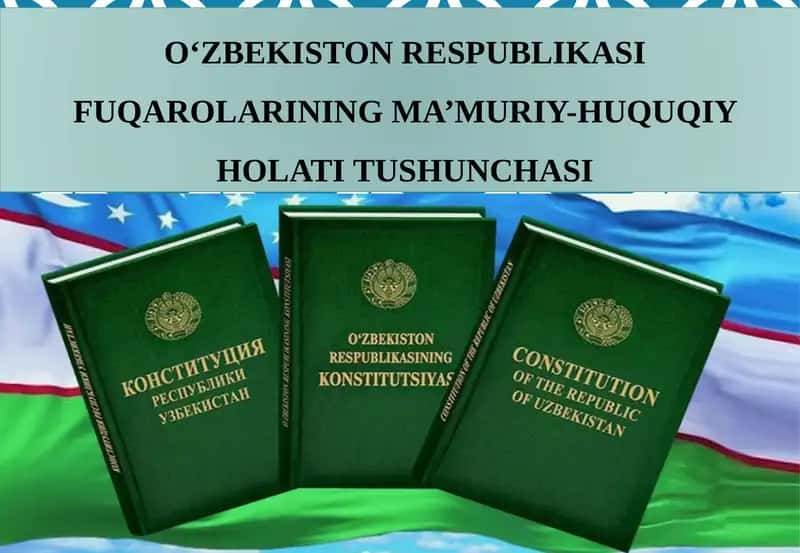 O‘ZBEKISTON RESPUBLIKASI FUQAROLARINING MA’MURIY-HUQUQIY HOLATI TUSHUNCHASI 1