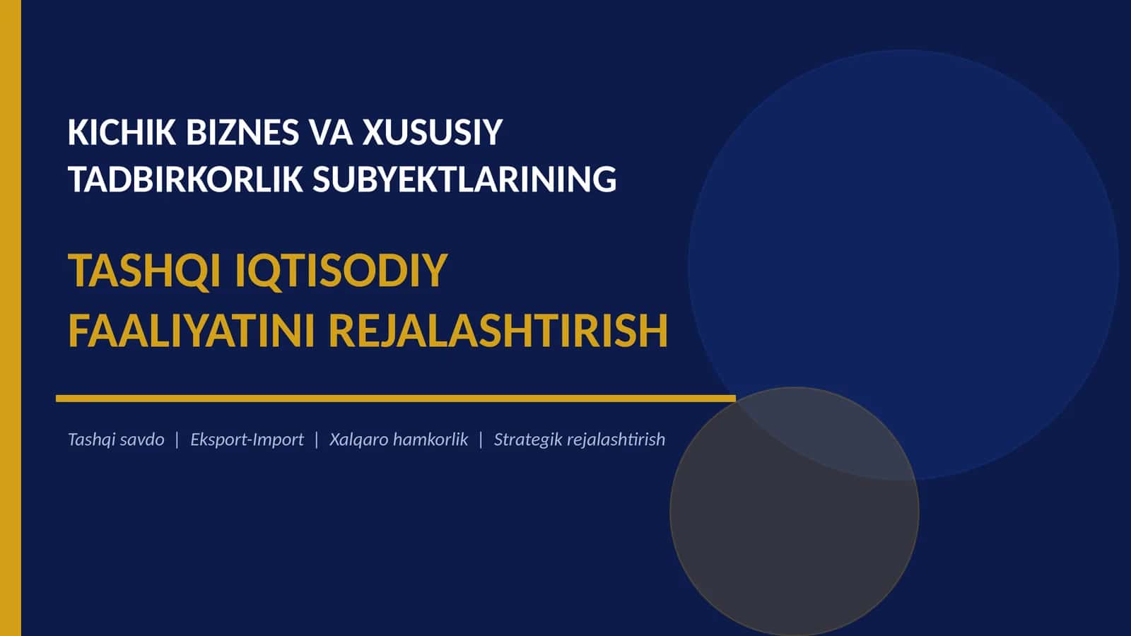 KICHIK BIZNES VA XUSUSIY TADBIRKORLIK SUBYEKTLARINING TASHQI IQTISODIY FAILIYATINI REJALASHTIRISH 1