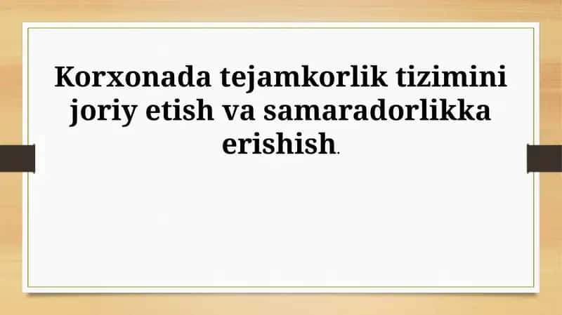 Korxonada tejamkorlik tizimini joriy etish vasamaradorlikkaerishish 1