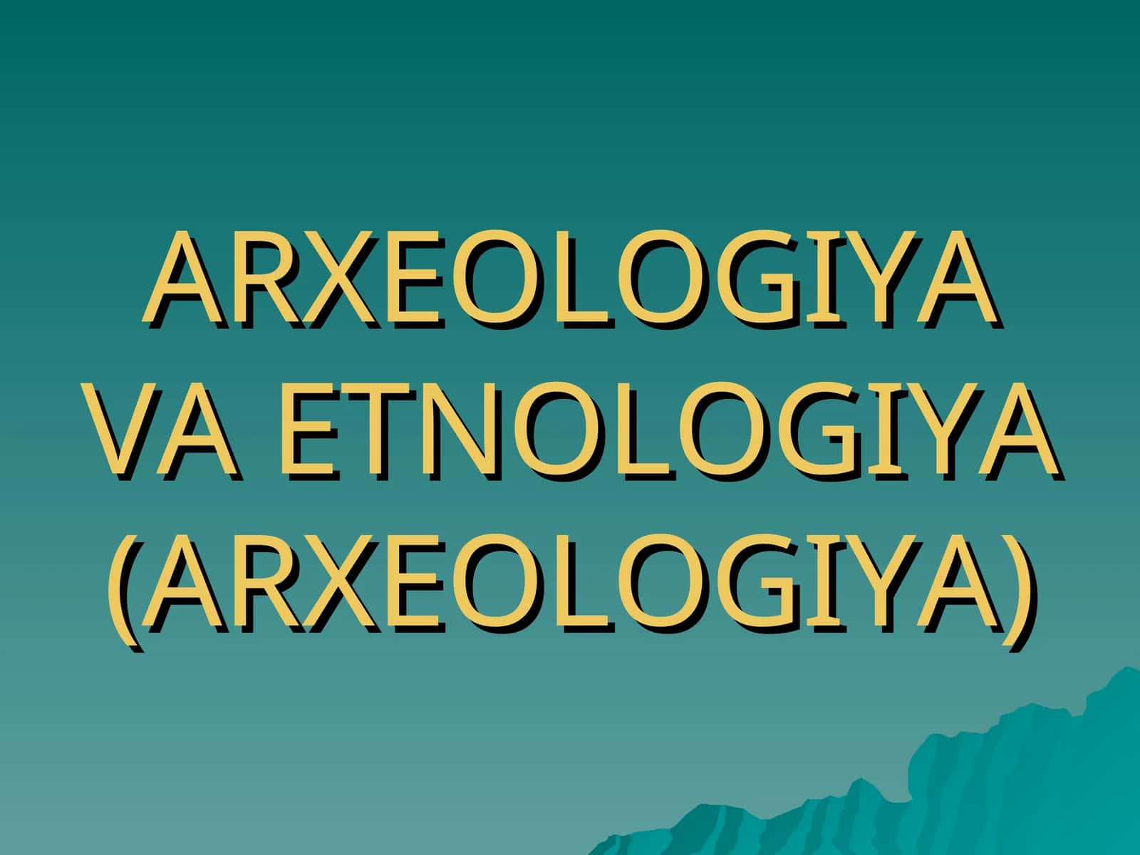 Arxeologiya va etnologiya (Arxeologiya) 1