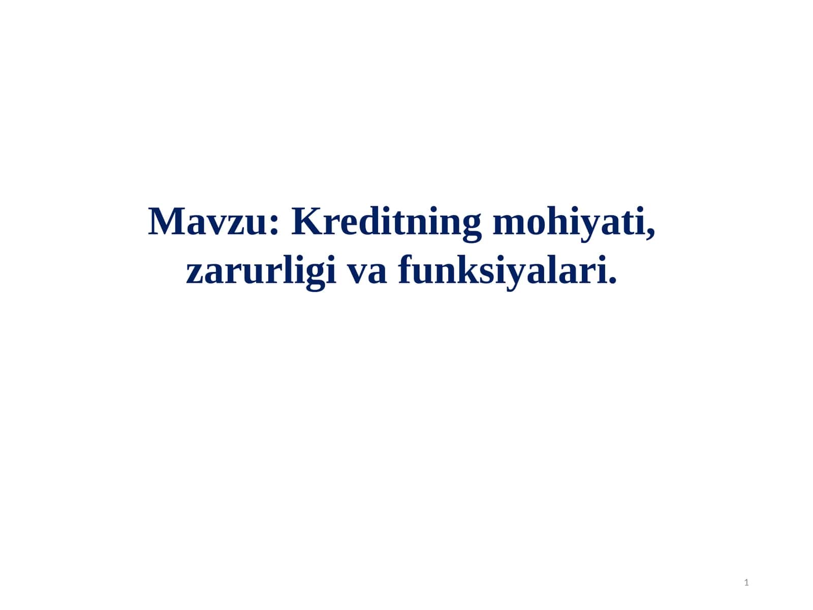 Kreditning mohiyati,zarurligivafunksiyalari 1