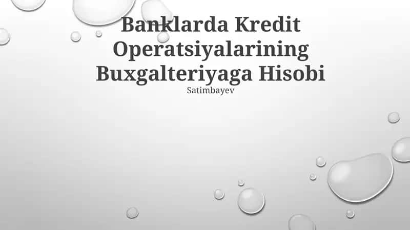 Banklarda Kredit Operatsiyalarining Buxgalteriyaga Hisobi 1