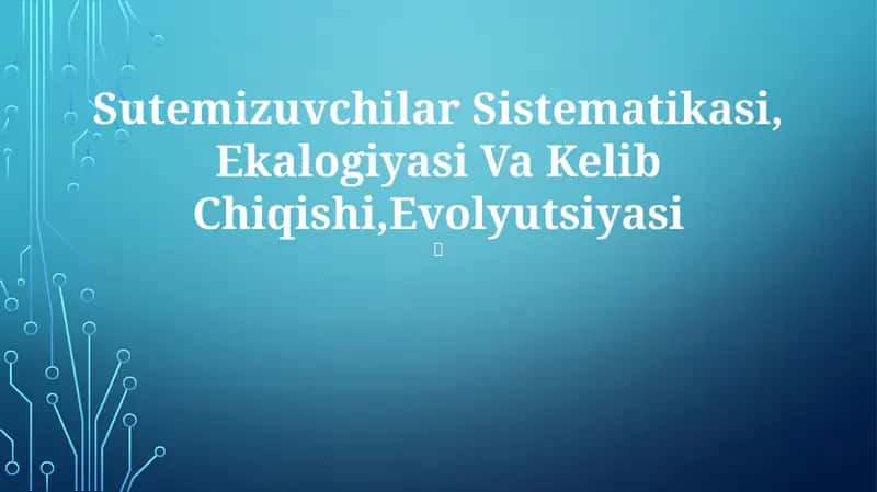 Sutemizuvchilar Sistematikasi, Ekalogiyasi Va Kelib Chiqishi,Evolyutsiyasi 1