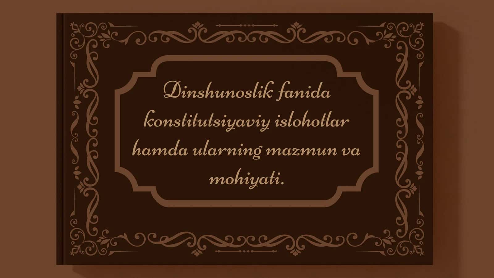 Dinshunoslik fanida konstitutsyaviy islohotlar hamda ularning mazmun-mohiyati 1