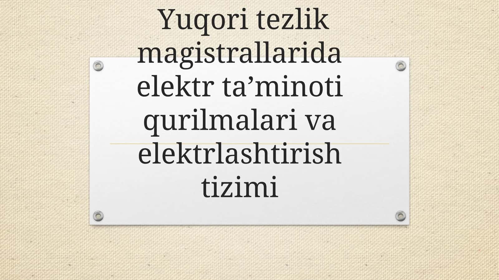 Yuqori tezlik magistrallarida elektr ta’minoti qurilmalari va elektrlashtirish tizimi 1