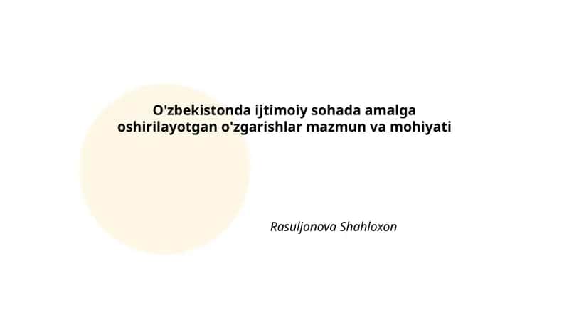 O'zbekistonda ijtimoiy sohada amalga oshirilayotgan o'zgarishlar mazmun va mohiyati 1