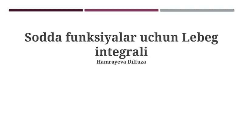 Sodda funksiyalar uchun Lebeg integrali 1