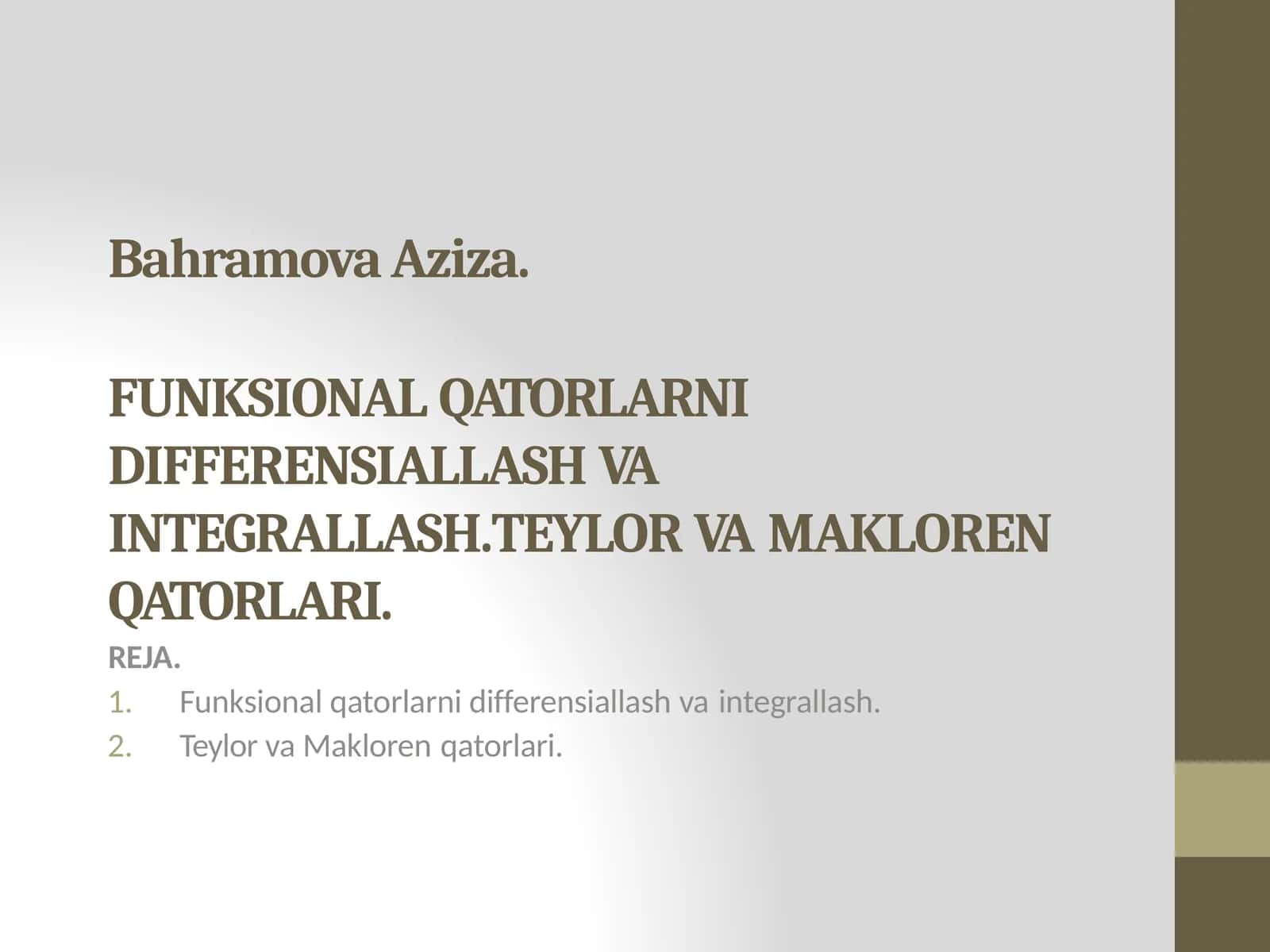 FUNKSIONAL QATORLARNI DIFFERENTIALASH VA INTEGRALLASH. TEYLOR VA MAKLOREN QATORLARI 1