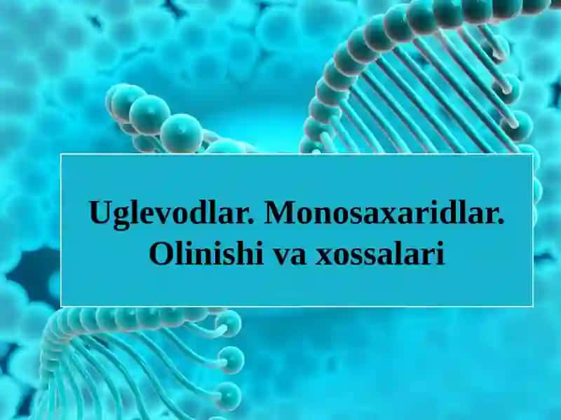 Uglevodlar.Monosaxaridlar.Olinishiva xossalari