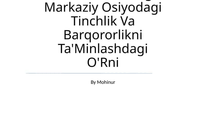 O'Zbekistonning Markaziy Osiyodagi Tinchlik Va Barqororlikni Ta'Minlashdagi O'Rni 1