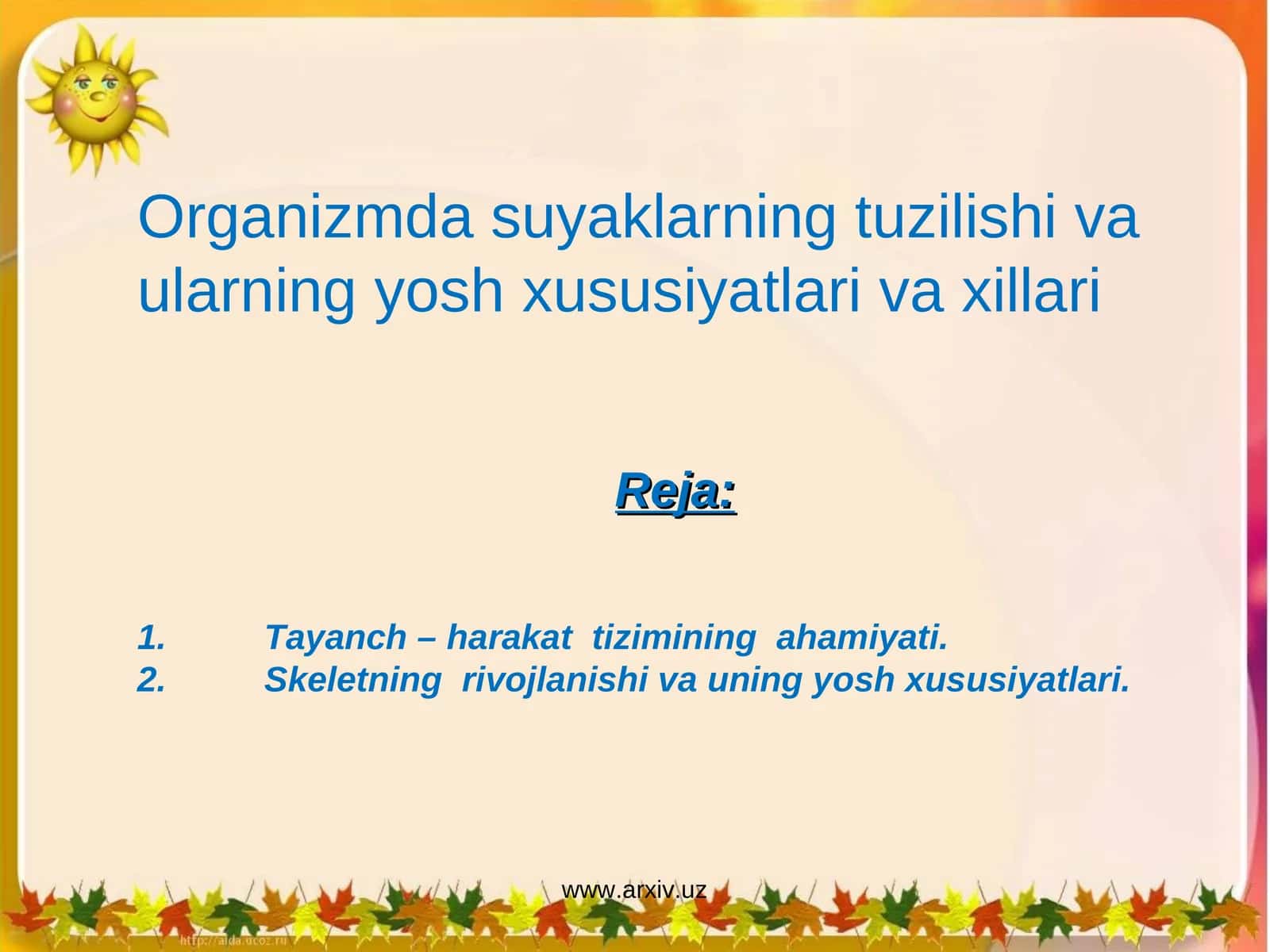 Organizmda suyaklarning tuzilishi va ularning yosh xususiyatlari va xillari 1