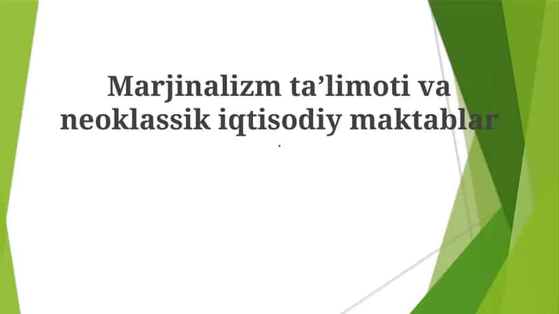 Marjinalizm taʼlimoti va neoklassik iqtisodiy maktablar 1