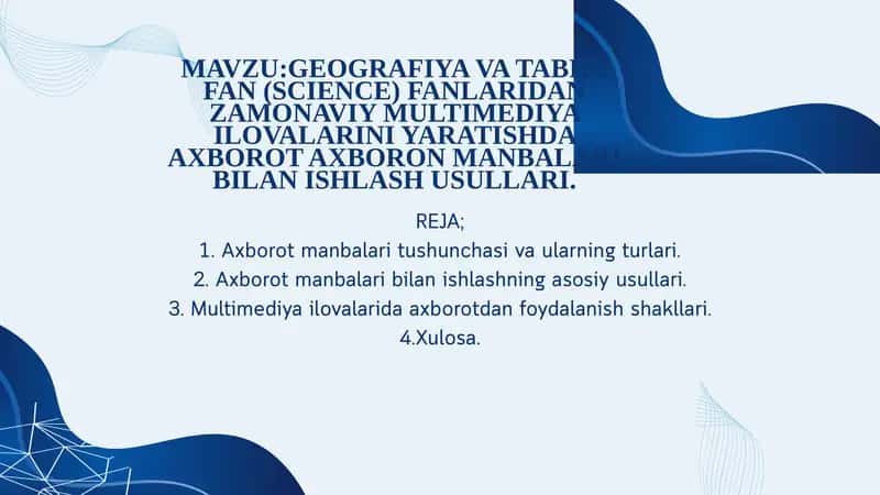 GEOGRAFIYA VA TABIIY FAN (SCIENCE) FANLARIDAN ZAMONAVIY MULTIMEDIYA ILOVALARINI YARATISHDA AXBOROT AXBORON MANBALARI BILAN ISHLASH USULLARI 1