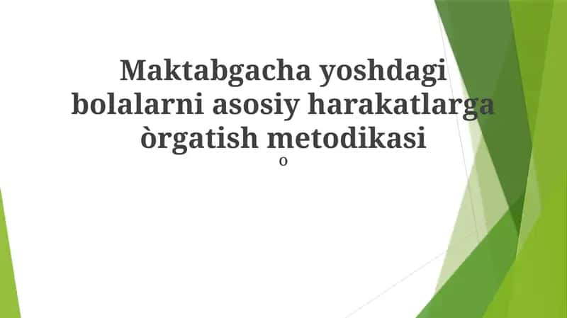 Maktabgacha yoshdagi bolalarni asosiy harakatlarga òrgatish metodikasi 1