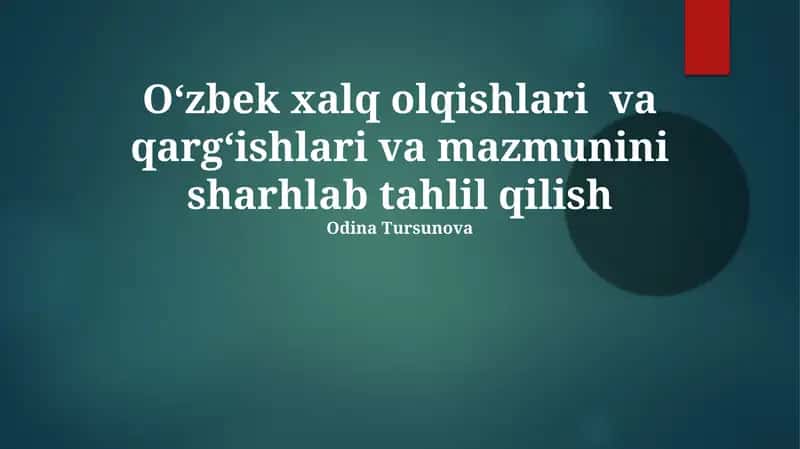 Oʻzbek xalq olqishlari va qargʻishlari va mazmunini sharhlab tahlil qilish 1