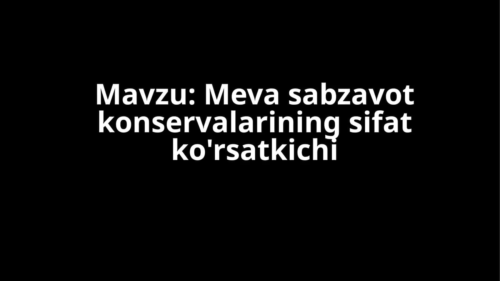 Mevasabzavot konservalari ning sifat ko'rsatkichi 1