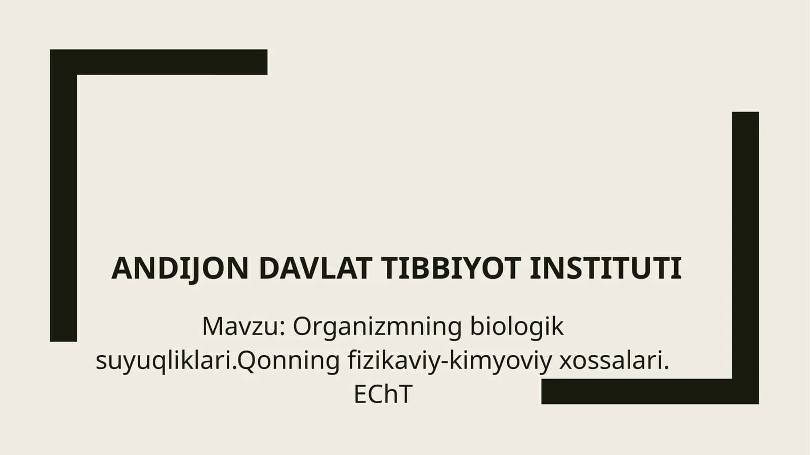 Organizmning biologik suyuqliklari. Qonning fizikaviy-kimyoviy xossalari. EChT 1