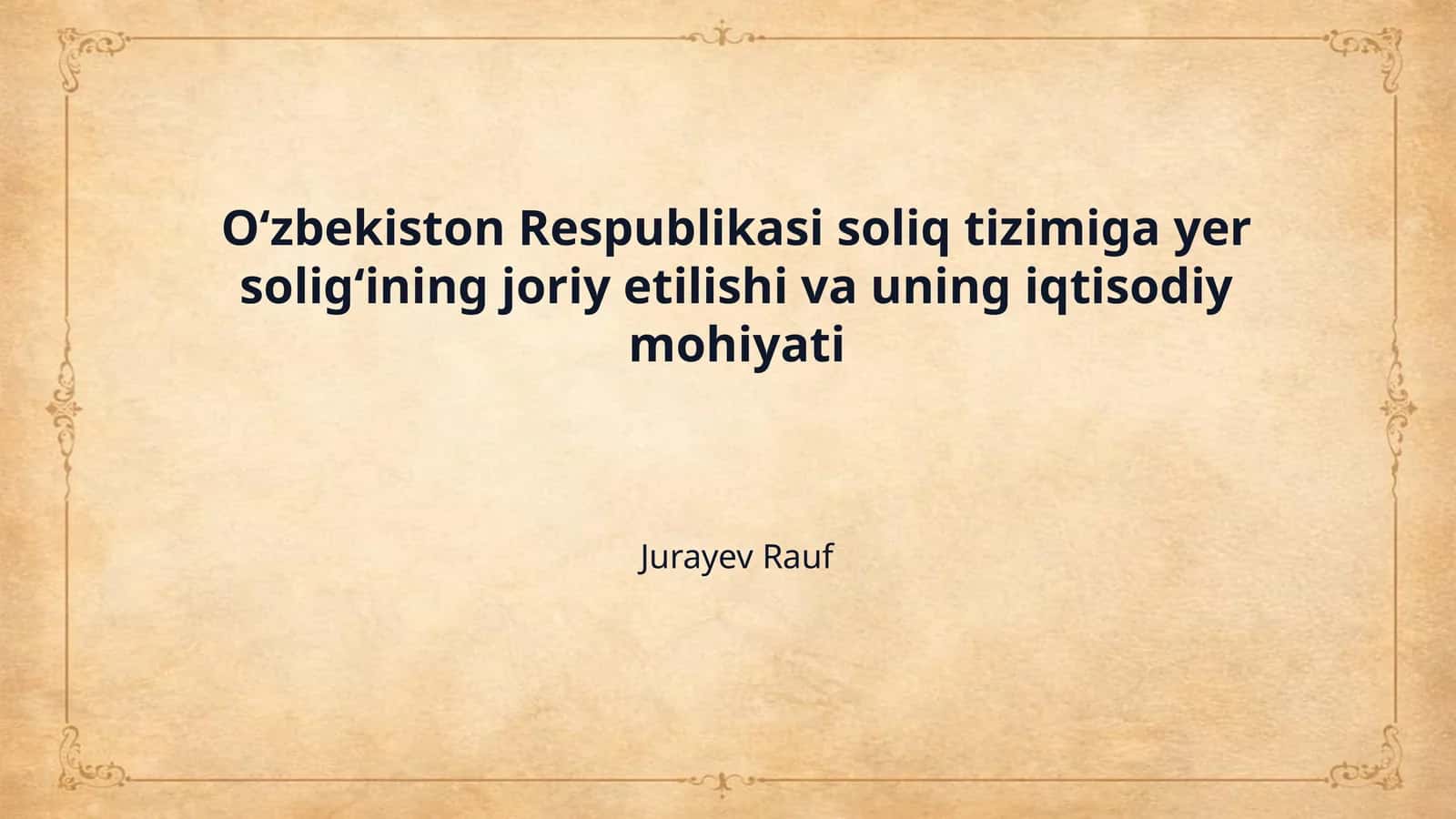 Oʻzbekiston Respublikasi soliq tizimiga yer soligʻining joriy etilishi va uning iqtisodiy mohiyati 1
