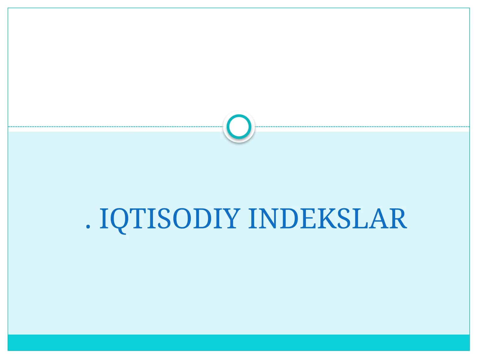 IQTISODIY INDEKSLAR 1