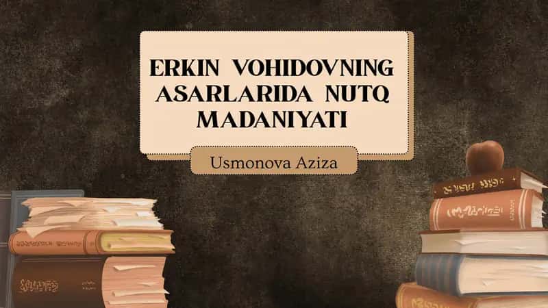 Erkin Vohidovning asarlarida nutq madaniyati 1