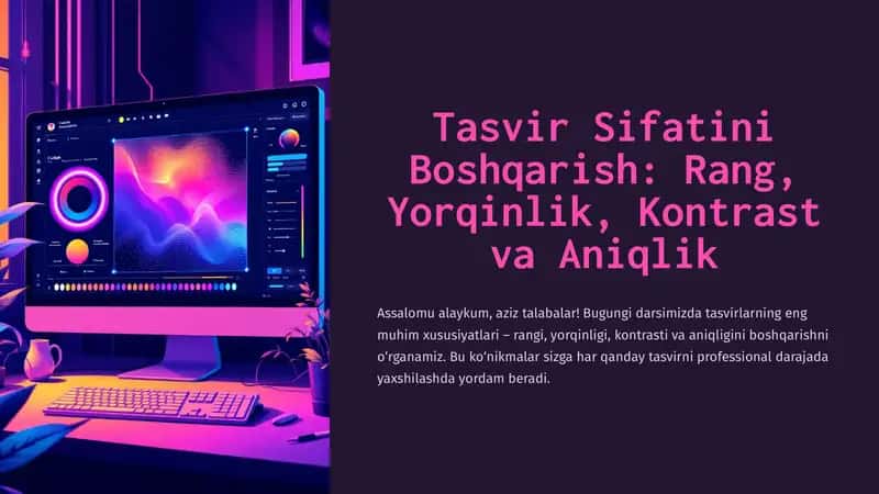 Tasvir Sifatini Boshqarish: Rang, Yorqinlik, Kontrast va Aniqlik 1