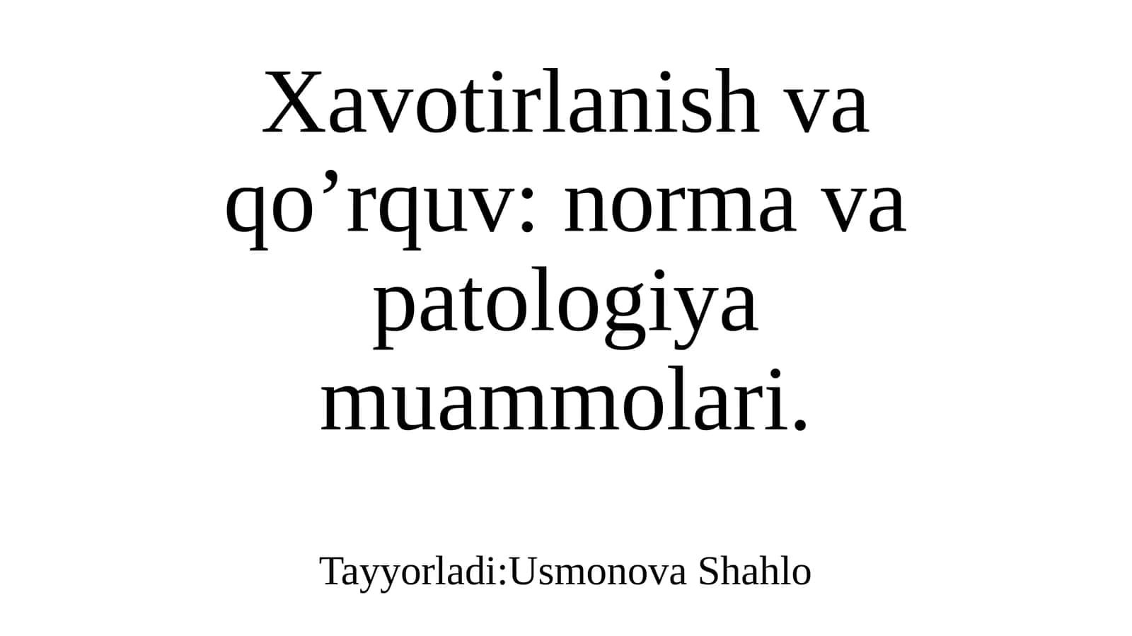 Xavotirlanish va qo’rquv: norma va patologiya muammolari 1