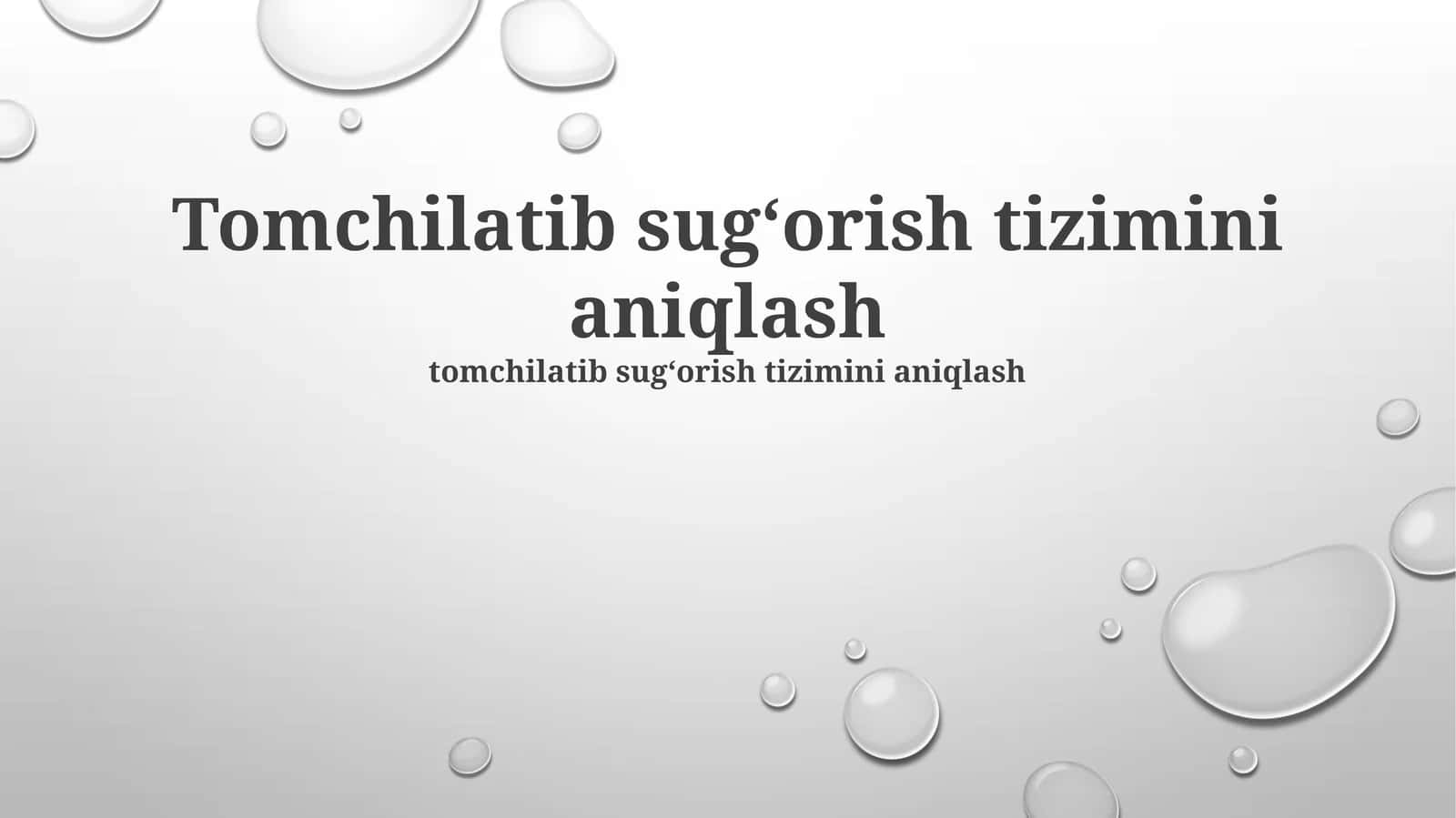Tomchilatib sugʻorish tizimini aniqlash 1