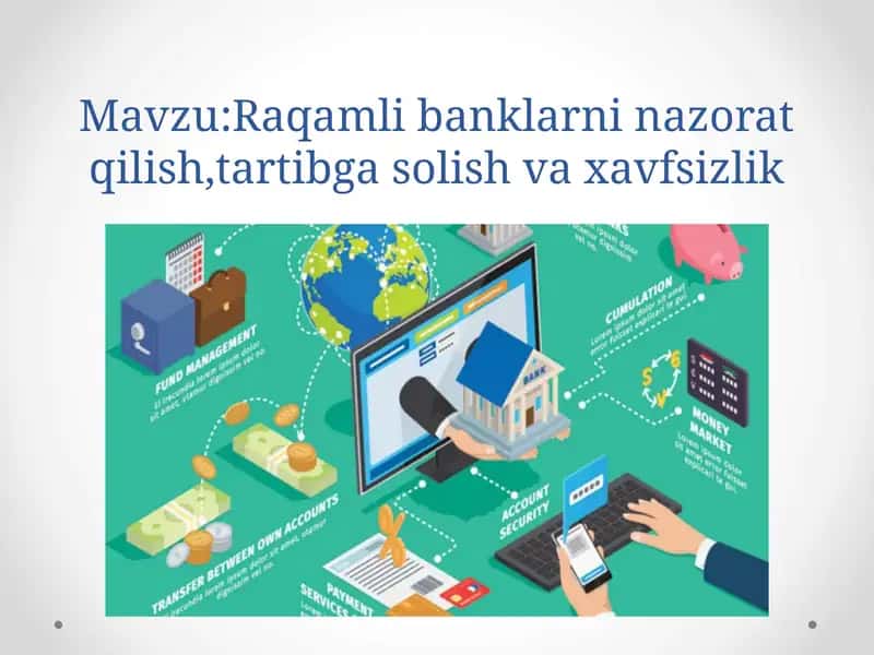 Raqamli banklar nazorat qilish, tartibga solish va xavfsizlik 1