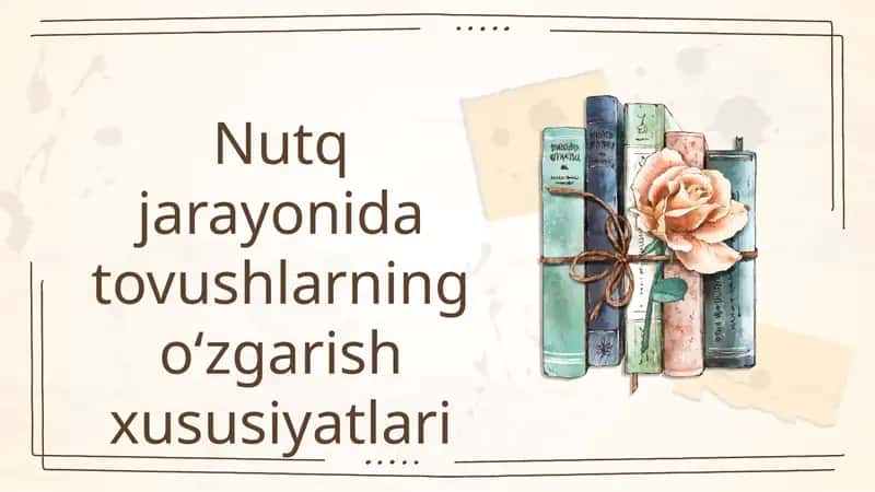 Nutq jarayonida tovushlarning o‘zgarish xususiyatlari 1
