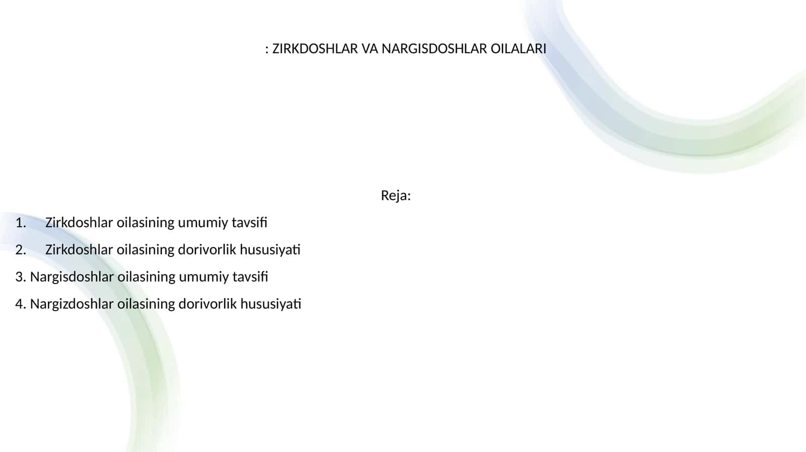 ZIRKDOSHLAR VA NARGISDOSHLAR OILALARI 1
