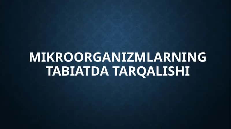 Mikroorganizmlarning tabiat datarqalishi 1