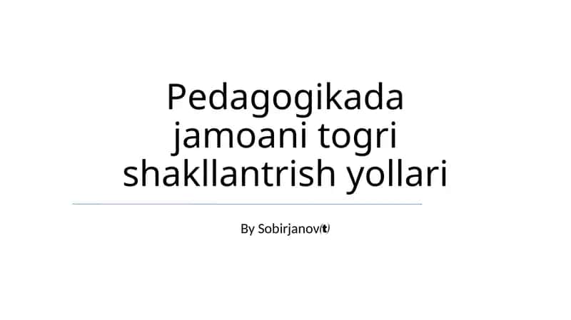 Pedagogikada jamoani togri shakllantrish yollari 1