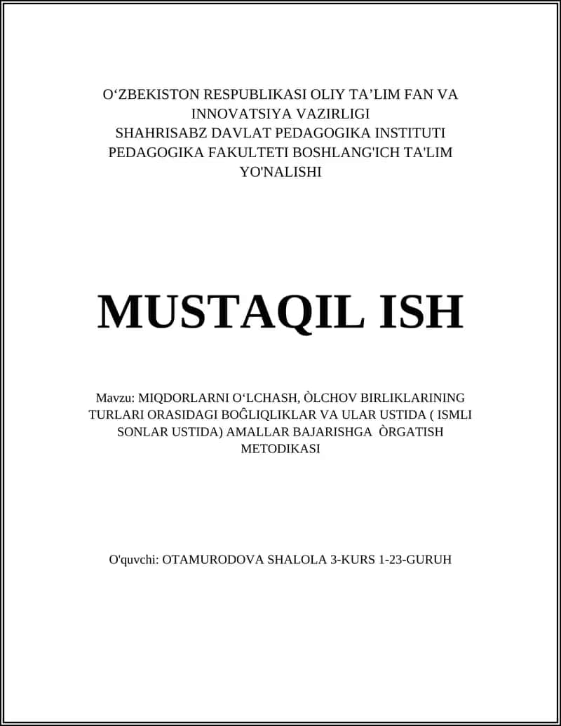 MIQDORLARNI OʻLCHASH, ÒLCHOV BIRLIKLARINING TURLARI ORASIDAGI BOĜLIQLIKLAR VA ULAR USTIDA ( ISMLI SONLAR USTIDA) AMALLAR BAJARISHGA ÒRGATISH METODIKASI 1