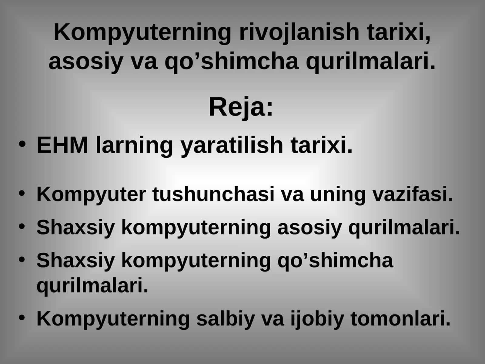Kompyuterning rivojlanish tarixi, asosiy va qo’shimcha qurilmalari 1