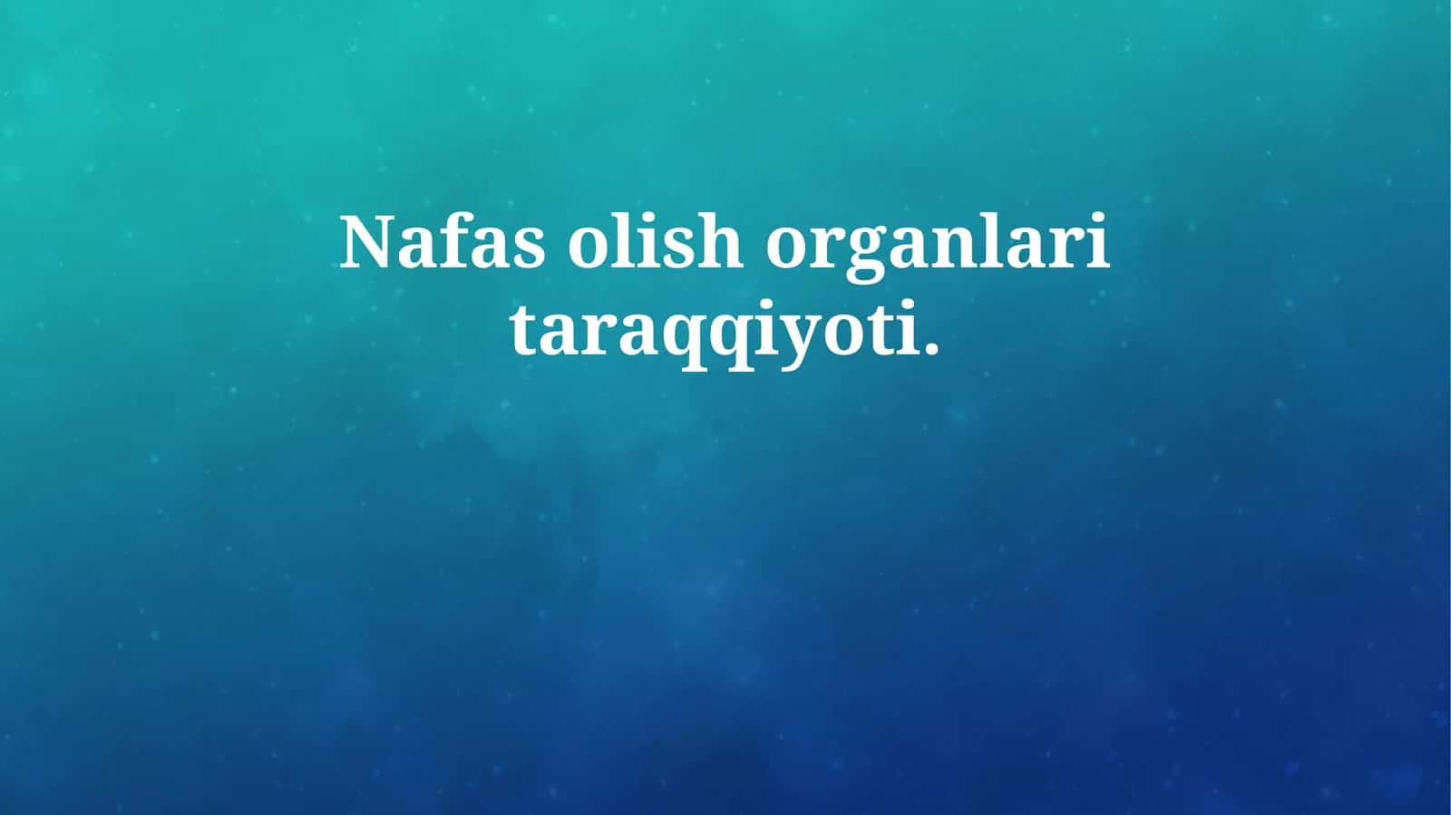 Nafas olish organlari taraqqiyoti 1