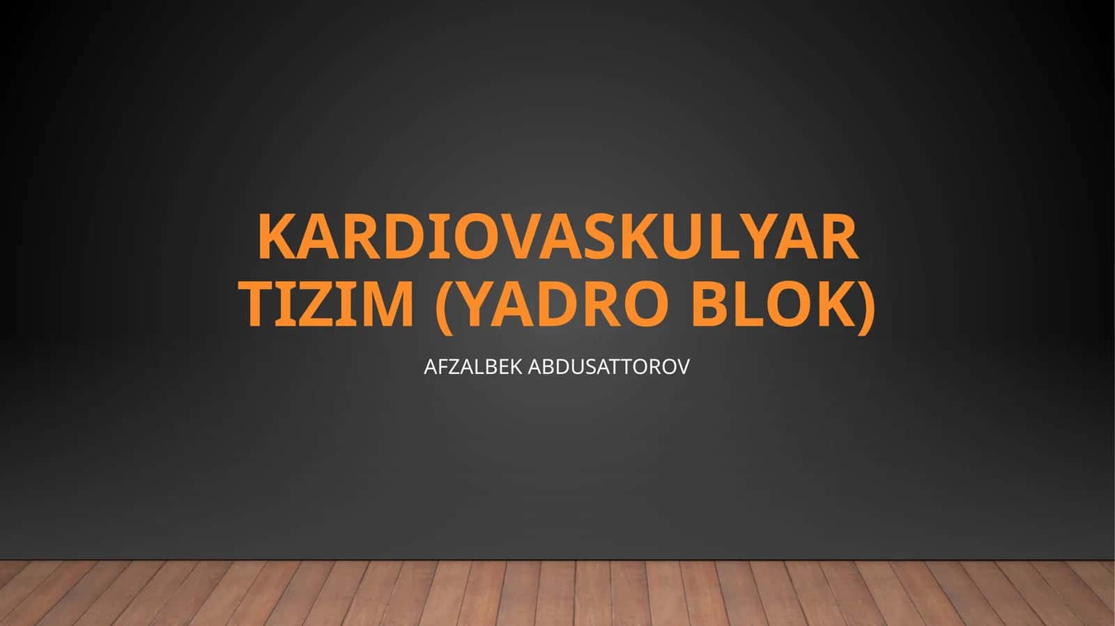 KARDIOVASKULYAR TIZIM (YADRO BLOK) 1