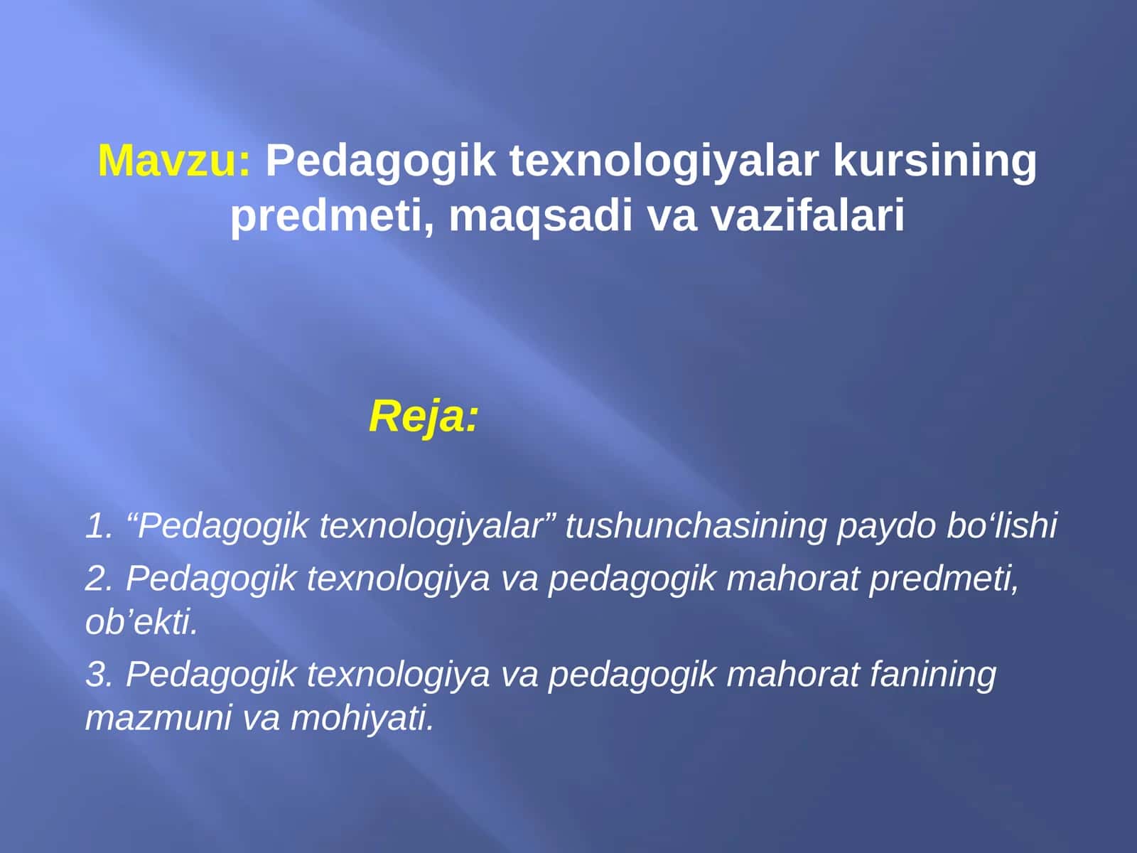 Pedagogik texnologiyalar kursining predmeti, maqsadi va vazifalari 1