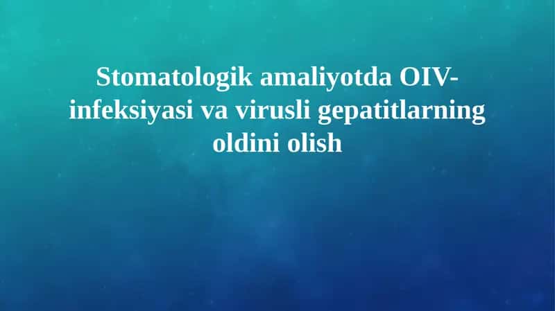 Stomatologik amaliyotda OIV-infeksiyasi va virusli gepatitlarning oldini olish 1