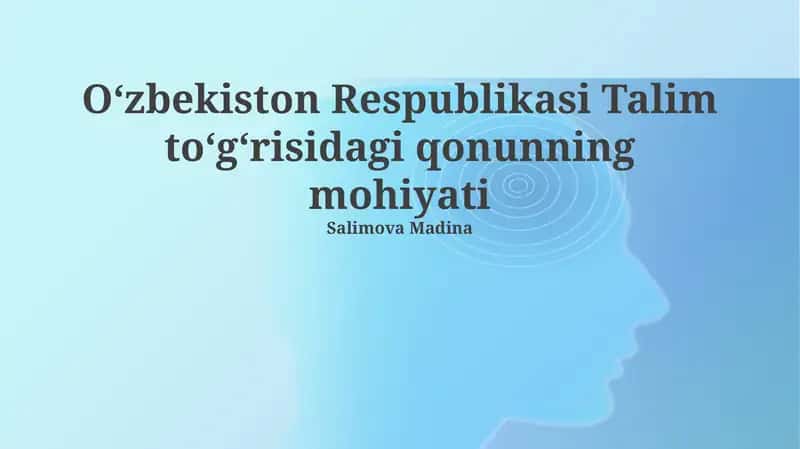 Oʻzbekiston Respublikasi Talim toʻgʻrisidagi qonunning mohiyati 1