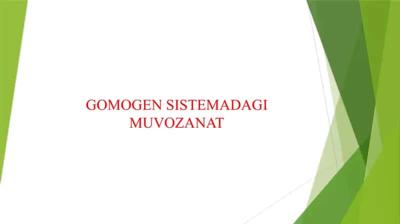 GOMOGEN SISTEMADAGI MUVOZANAT 1