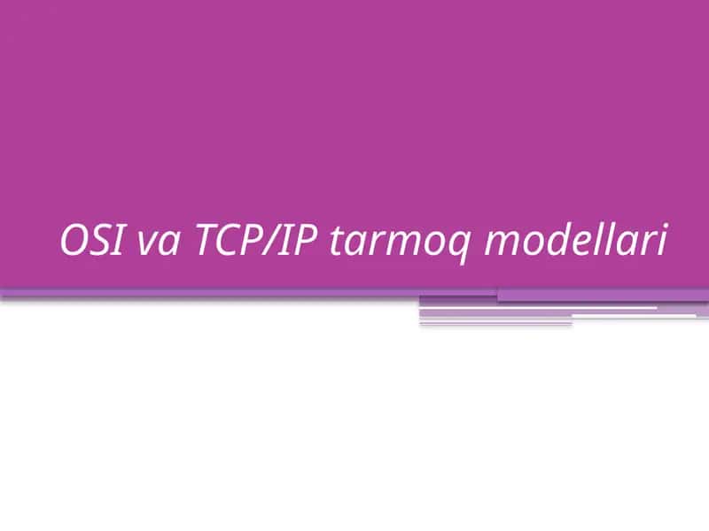 OSI va TCP/IP tarmoq modellari 1