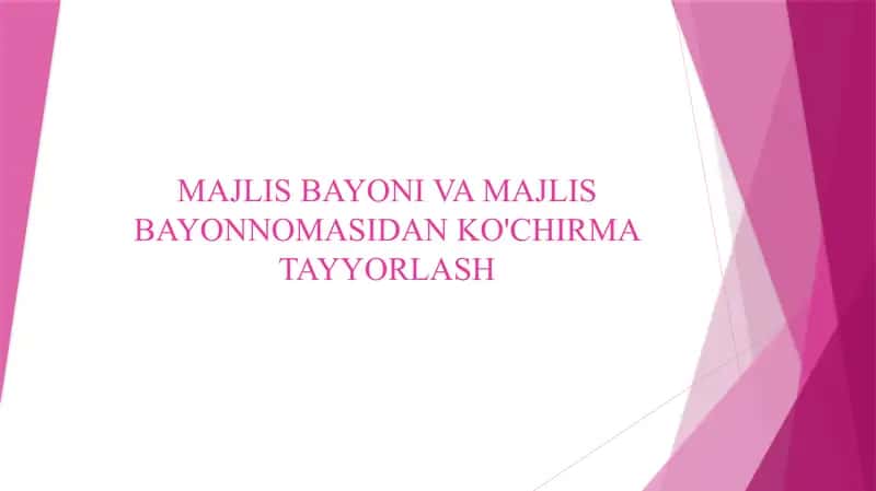 MAJLIS BAYONI VA MAJLIS BAYONNOMASIDAN KO'CHIRMA TAYYORLASH 1