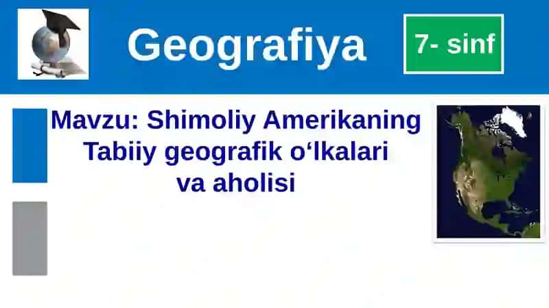 Shimoliy Amerikaning Tabiiy Geografik Ko‘lkalari va Xolisi