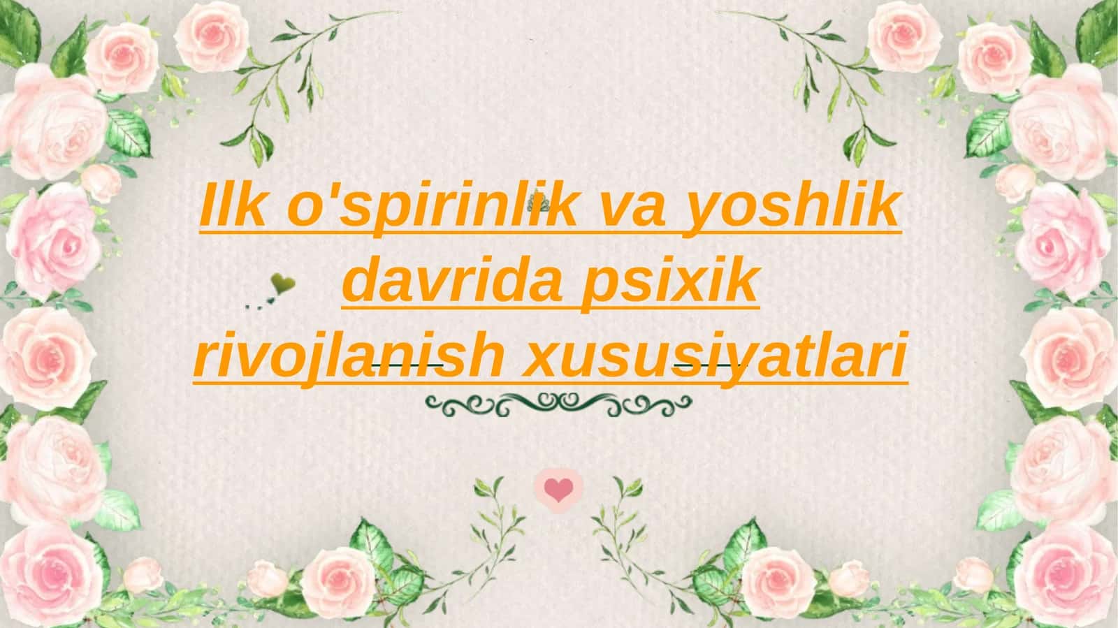 Ilk o'spirinlik va yoshlik davrida psixik rivojlanish xususiyatlari 1
