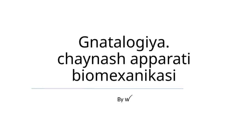 Gnatalogiya. chaynash apparati biomexanikasi 1