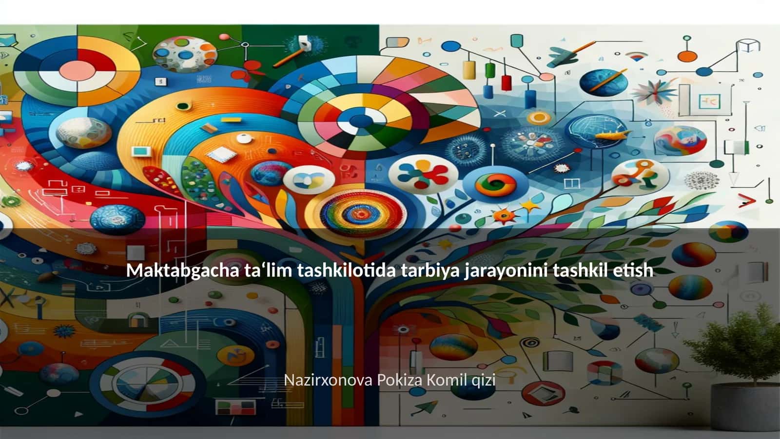 Maktabgacha ta‘lim tashkilotida tarbiya jarayonini tashkil etish 1