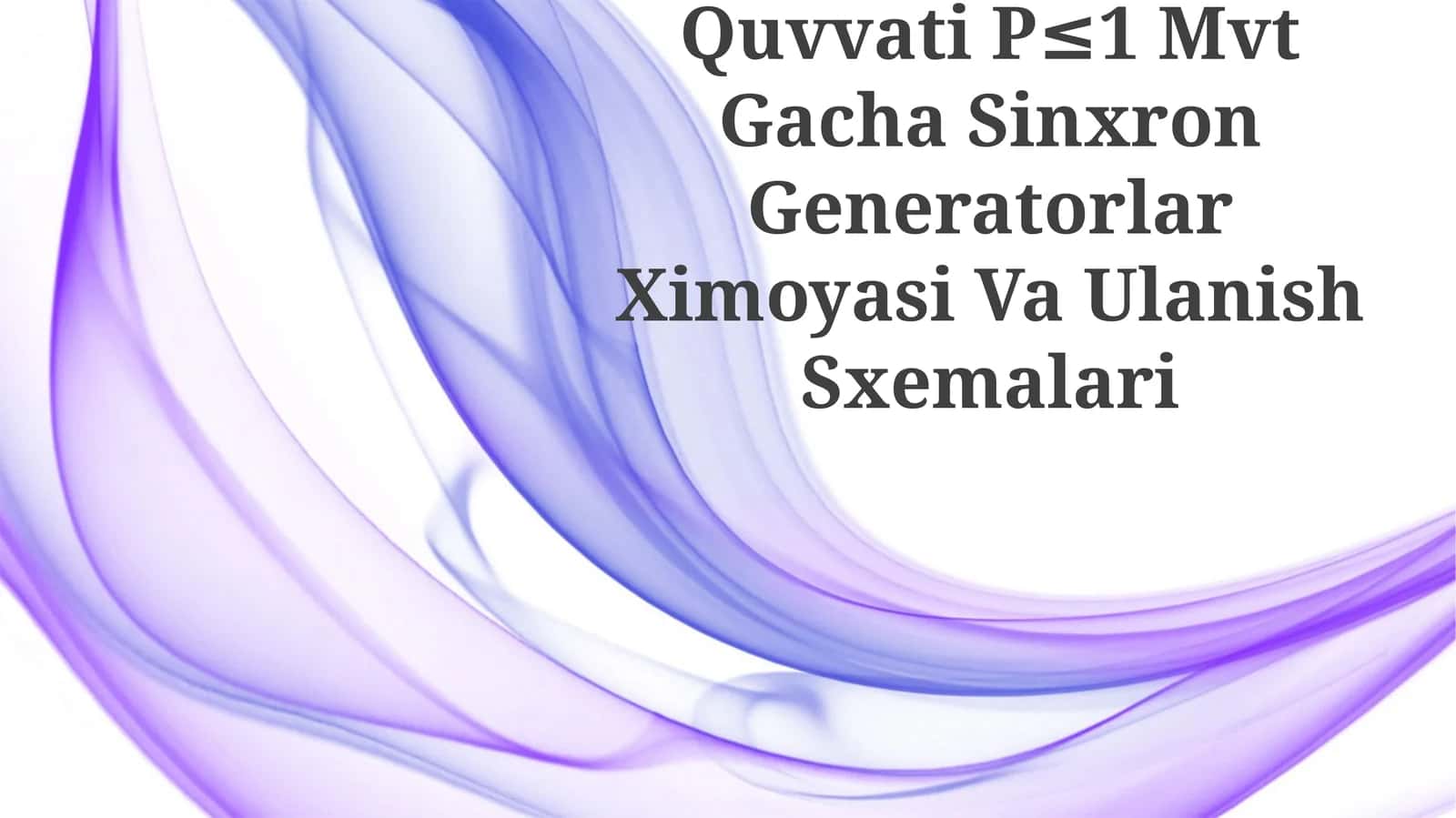 Quvvati P≤1 Mvt Gacha Sinxron Generatorlar Ximoyasi Va Ulanish Sxemalari 1